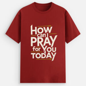 How Can I Pray For You Today faith typography printed on unisex stretch cotton t-shirt for daily wear in India