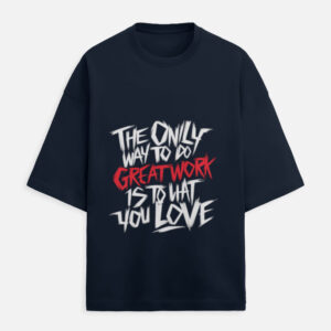 Motivational t-shirt "Love What You Love" chaotic quote on black oversized tee