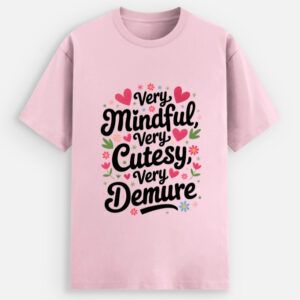 Unisex stretch t-shirt with 'Very Mindful Very Cutesy Very Demure' cute design on black