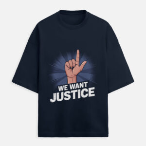 Activist t-shirt "We Want Justice" with raised fist on black oversized tee.